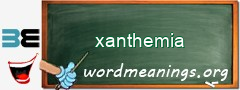 WordMeaning blackboard for xanthemia